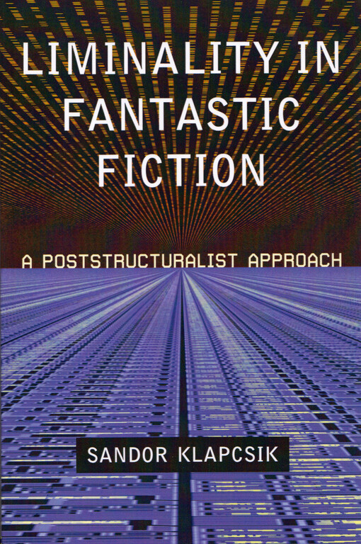 Liminality in fantastic fiction :a poststructuralist approach