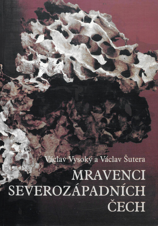 Mravenci severozápadních Čech : (Hymenoptera: Formicidae)