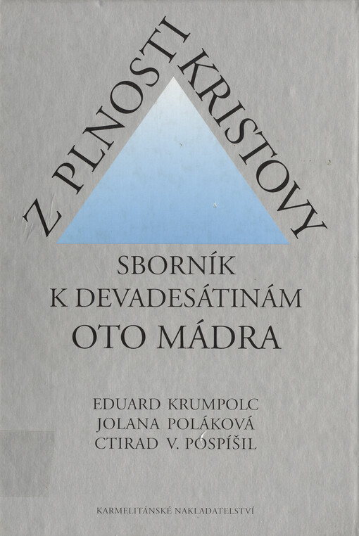 Z plnosti Kristovy : sborník k devadesátinám Oto Mádra