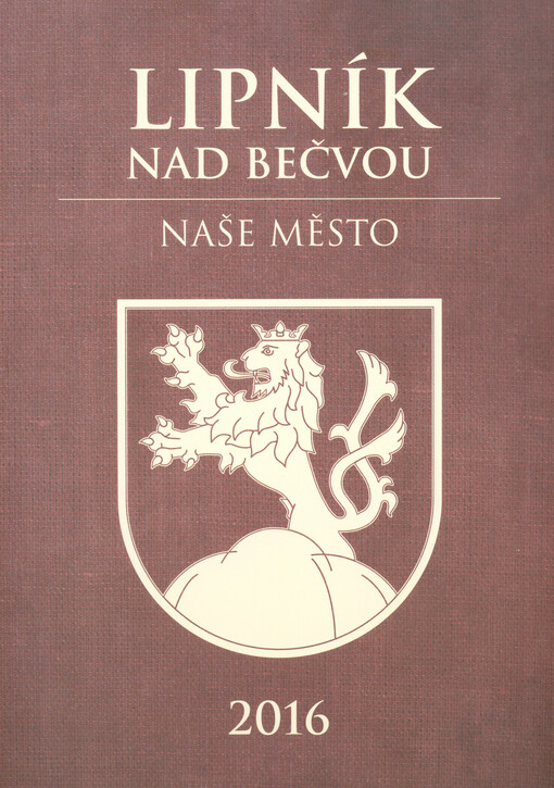 Lipník nad Bečvou : naše město 2016