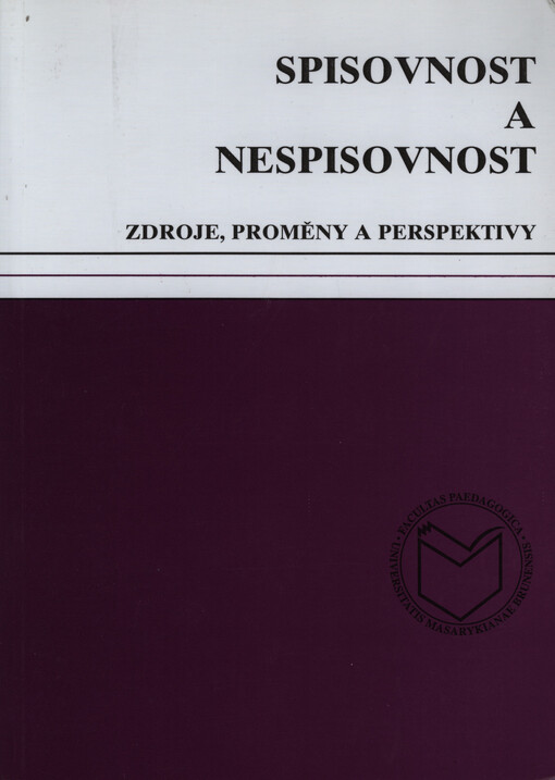 Spisovnost a nespisovnost :zdroje, proměny a perspektivy : sborník příspěvků z mezinárodní konference konané ve Vzdělávacím středisku Šlapanice 10.-12. února 2004