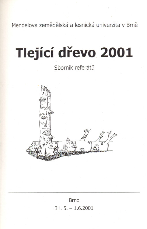 Tlející dřevo 2001 : Brno 31.5.-1.6.2001 : sborník referátů