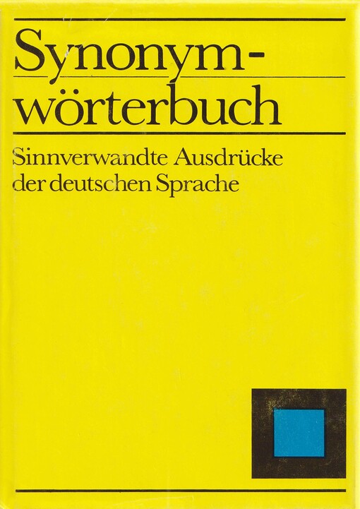 Synonymwörterbuch : sinnverwandte Ausdrücke der deutschen Sprache