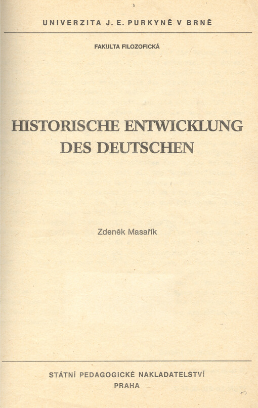 Historische Entwicklung des Deutschen: určeno pro posl. fak. filozof