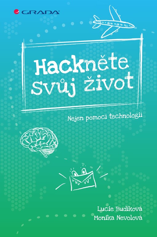 Hackněte svůj život | Budíková Lucie, Nevolová Monika - e-kniha