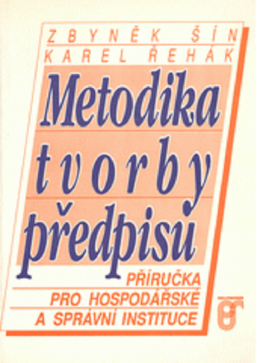 Metodika tvorby předpisů: Příručka pro hospodářské a správní instituce
