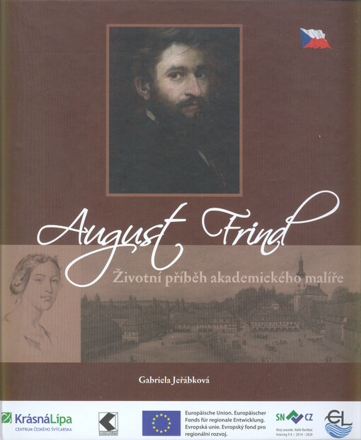 Životní příběh akademického malíře Augusta Frinda = Die Lebensgeschichte des akademischen Malers August Frind : (1852-1924)