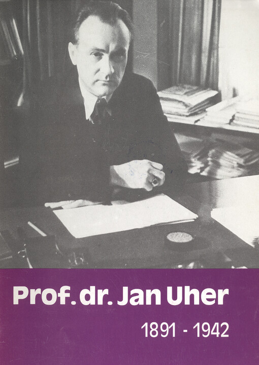 Prof. dr. Jan Uher : 1941-1942 : vzpomínkové shromáždění k uctění památky prof. dr. J. Uhra v Pedagogickém muzeu J.A. Komenského v Praze 14.10.1992