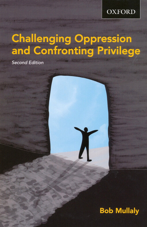 Challenging oppression and confronting privilege : a critical social work approach
