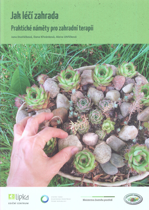 Jak léčí zahrada : praktické náměty pro zahradní terapii