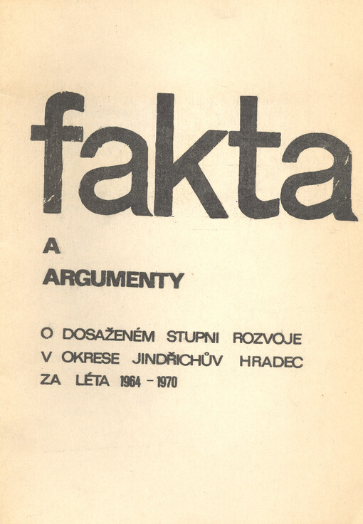 Fakta a argumenty o dosaženém stupni rozvoje v okrese Jindřichův Hradec za léta 1964-1970