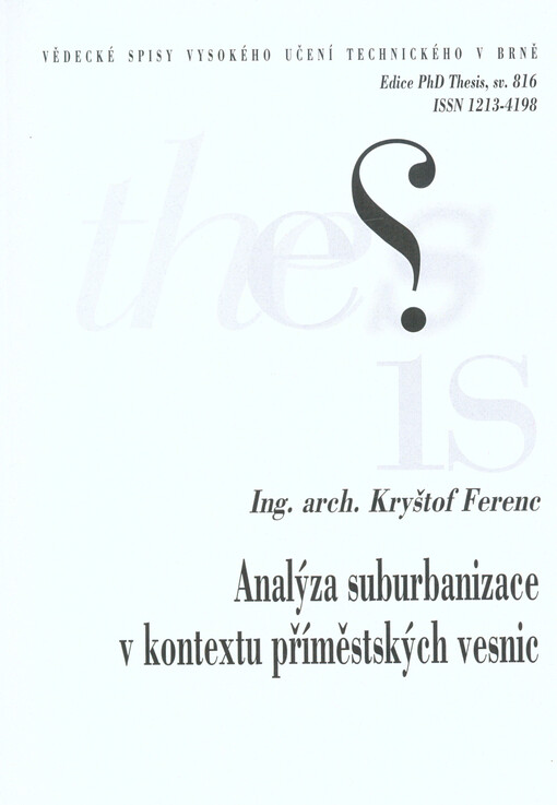 Analýza suburbanizace v kontextu příměstských vesnic = Analysis of suburbanisation in the context of suburban villages : zkrácená verze Ph.D. Thesis