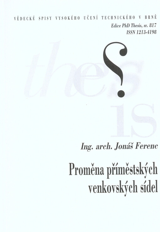 Proměna příměstských venkovských sídel = Transformation of rural settlements in the urban fringe : zkrácená verze Ph.D. Thesis
