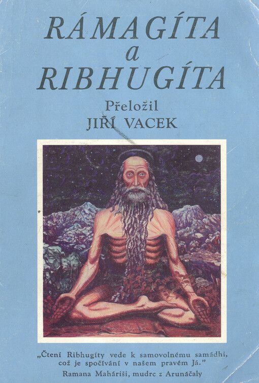 Rámagíta a Ribhugíta :dvě vrcholná pojednání indické filosofie o nedvojném poznání a praxi džňánajógy