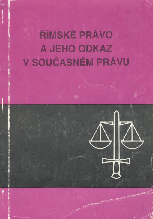 Římské právo a jeho odkaz v současném právu : sborník z vědecké konference věnované prof. JUDr. Janu Vážnému