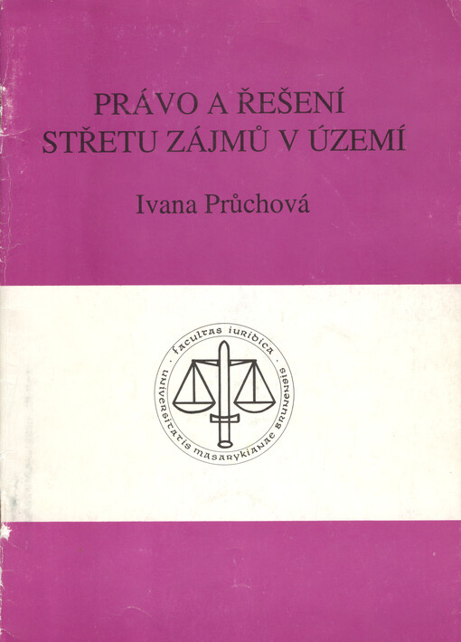 Právní prostředky zajištění ochrany životního prostředí při umísťování činností v území, řešení střetů zájmů, ochrana životního prostředí a stavební činnost