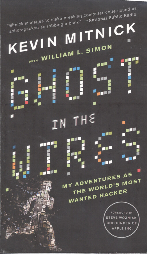Ghost in the wires : my adventures as the world's most wanted hacker