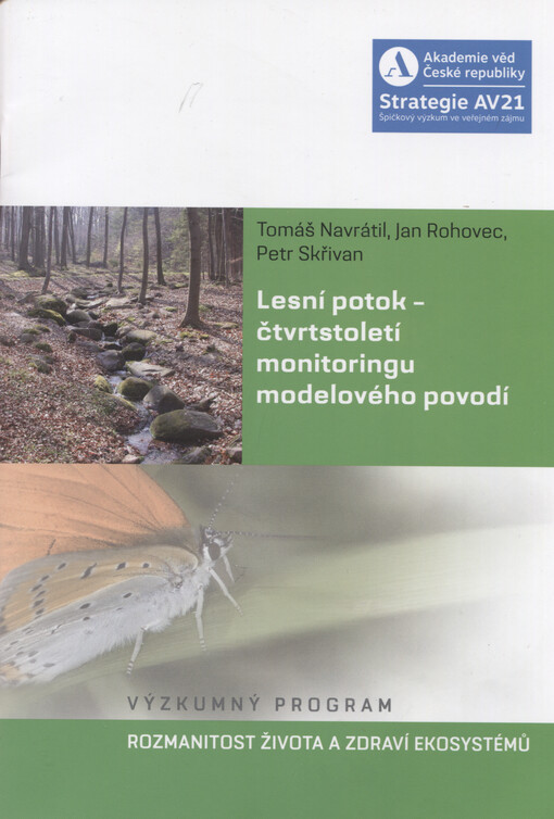 Lesní potok - čtvrtstoletí monitoringu modelového povodí : výzkumný program Rozmanitost života a zdraví ekosystémů