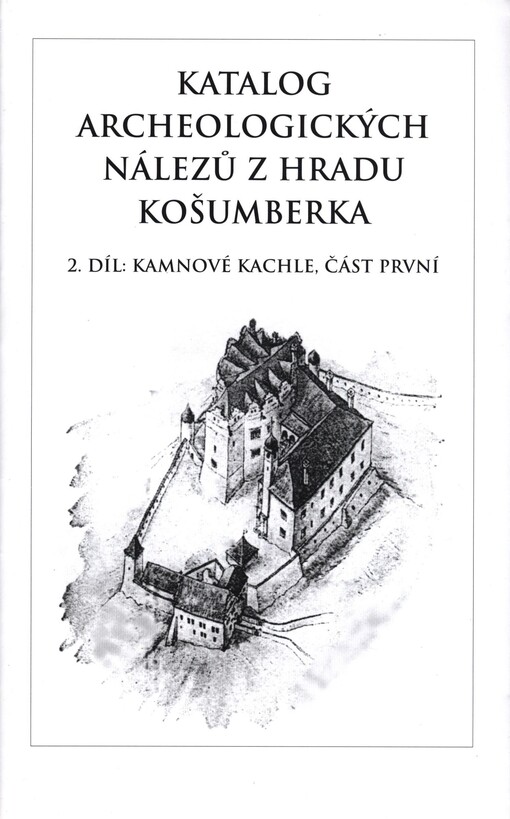 Katalog archeologických nálezů z hradu Košumberka.