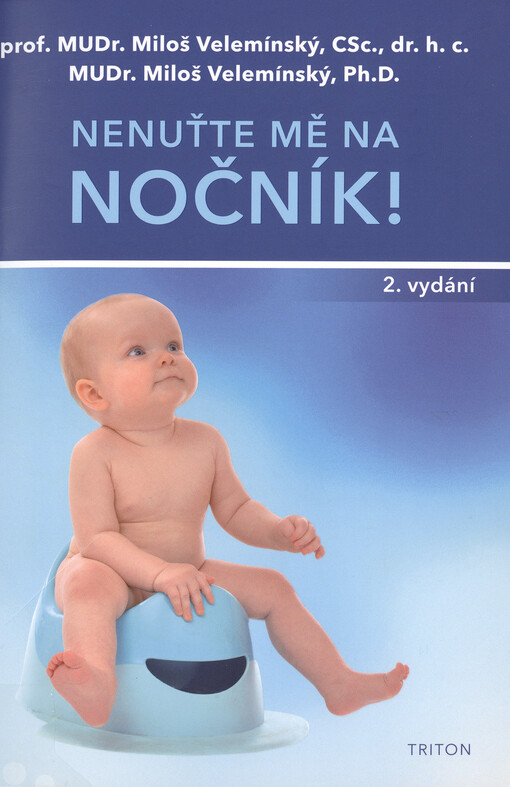 Nenuťte mě na nočník!