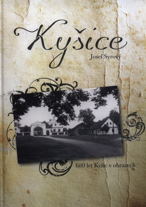 Kyšice : 680 let Kyšic v obrazech