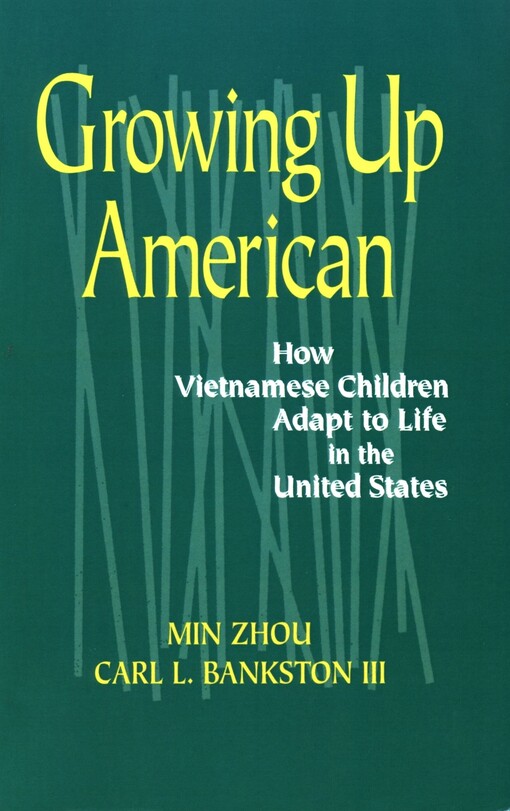 Growing up American :how Vietnamese children adapt to life in the United States
