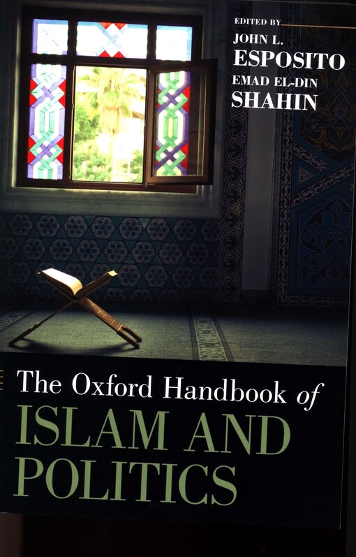 The Oxford handbook of Islam and politics