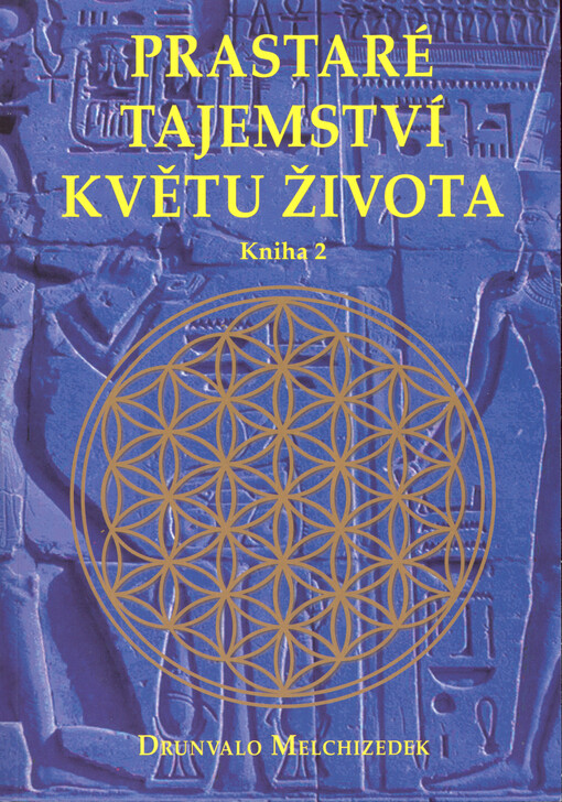 Prastaré tajemství Květu života: upravený přepis seminářů Květ života živě přednesených před Matkou Zemí mezi roky 1985 a 1994