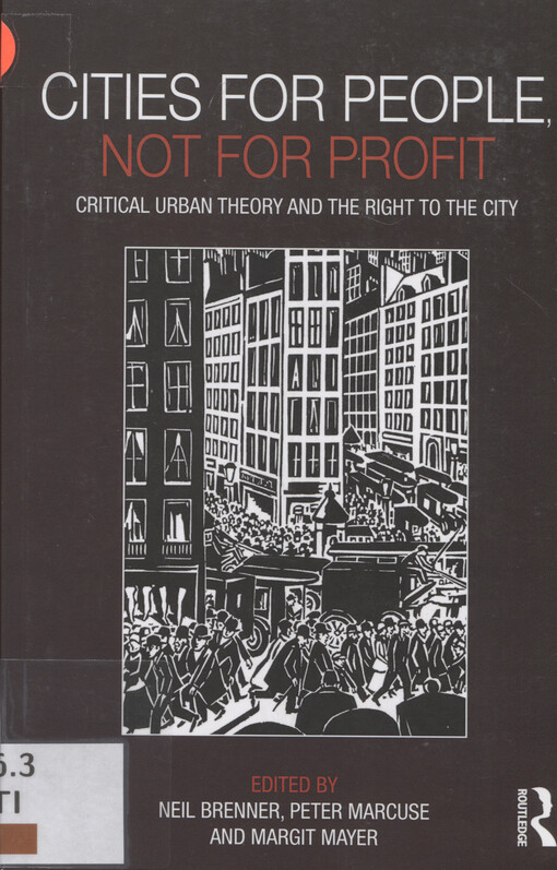 Cities for people, not for profit :critical urban theory and the right to the city