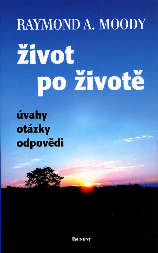 Život po životě : úvahy, otázky, odpovědi