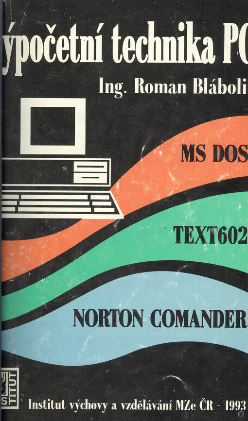 Výpočetní technika PC : Norton Commander, Text602, MS DOS