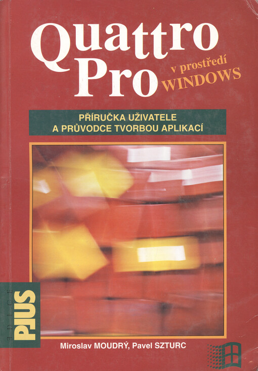 Quattro Pro v prostředí Windows : Příručka uživatele a průvodce tvorbou aplikací