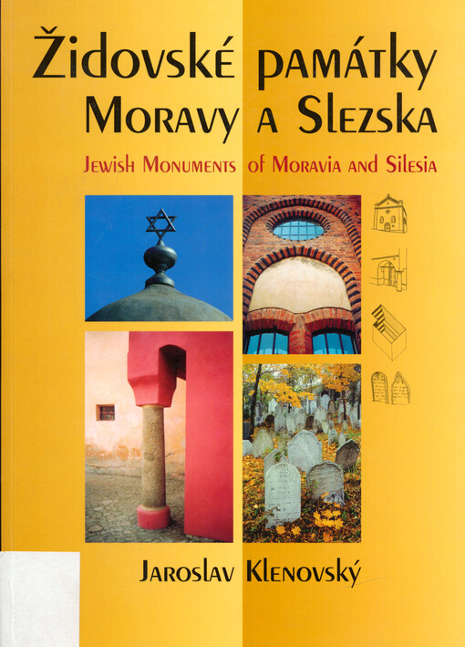 Židovské památky Moravy a Slezska =: Jewish monuments of Moravia and Silesia