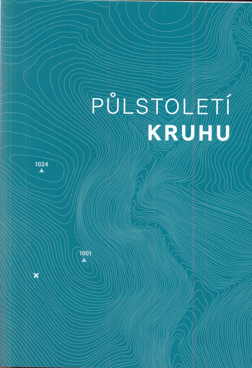 Půlstoletí Kruhu : mapování padesáti let oddílu Kruh