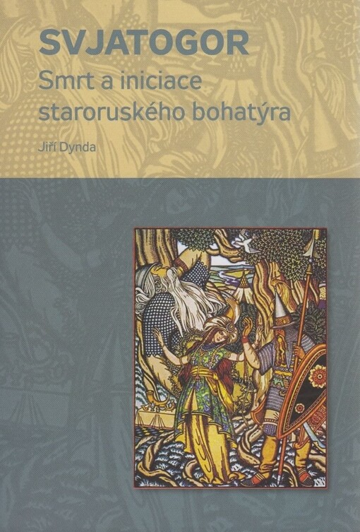 Svjatogor: smrt a iniciace staroruského bohatýra