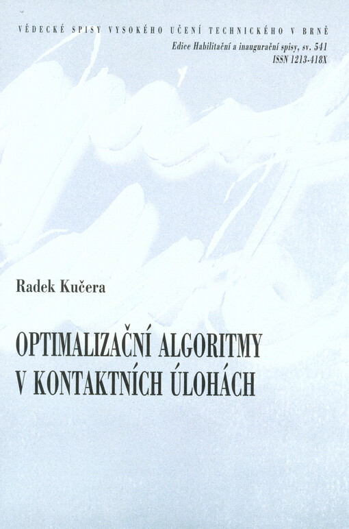 Optimalizační algoritmy v kontaktních úlohách = Optimization algorithms in contact problems : teze přednášky k profesorskému jmenovacímu řízení v oboru Aplikovná matematika