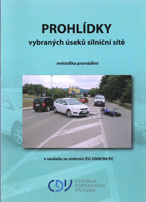 Prohlídky vybraných úseků silniční sítě : metodika provádění : v souladu se směrnicí EU 2008/96/EC