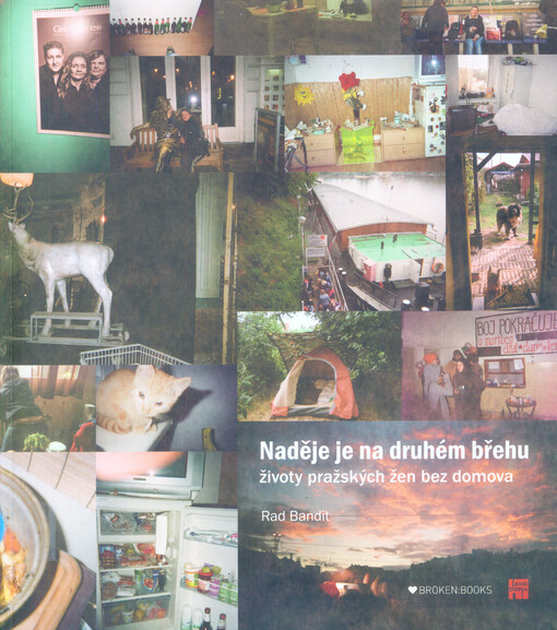 Naděje je na druhém břehu: životy pražských žen bez domova