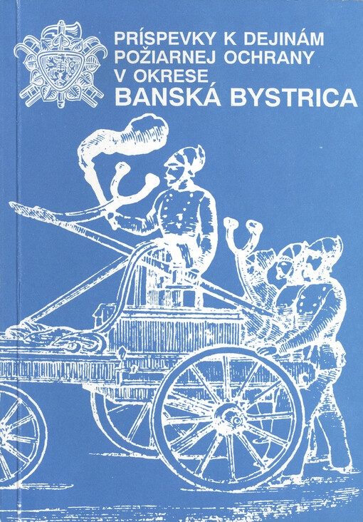 Príspevky k dejinám požiarnej ochrany v okrese Banská Bystrica