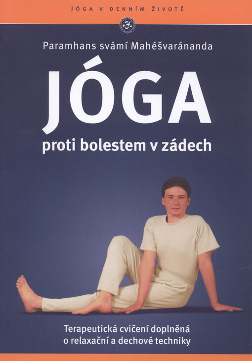 Jóga proti bolestem v zádech : terapeutická cvičení doplněná o relaxační a dechové techniky