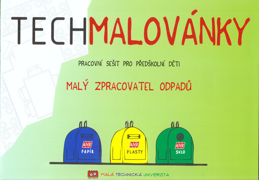 Techmalovánky : pracovní sešit pro předškolní děti. Malý zpracovatel odpadů