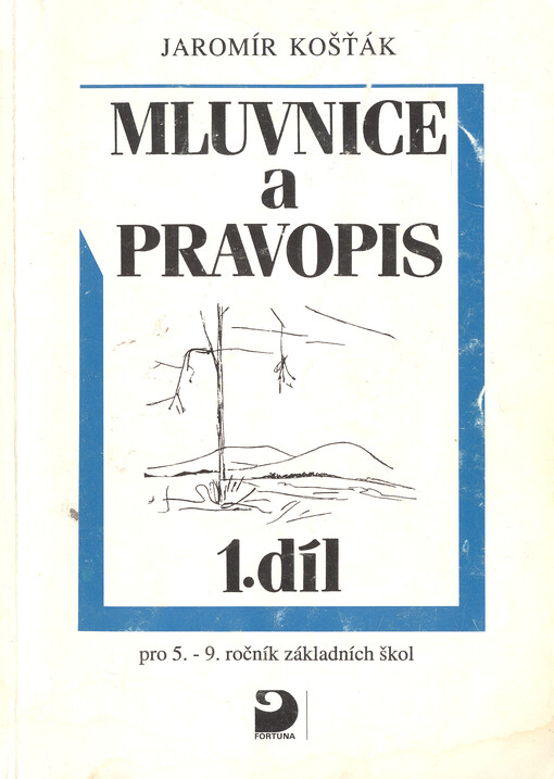 Mluvnice a pravopis pro 5. - 9. ročník základních škol
