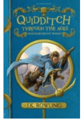 Quidditch through the ages  (odkaz v elektronickém katalogu)