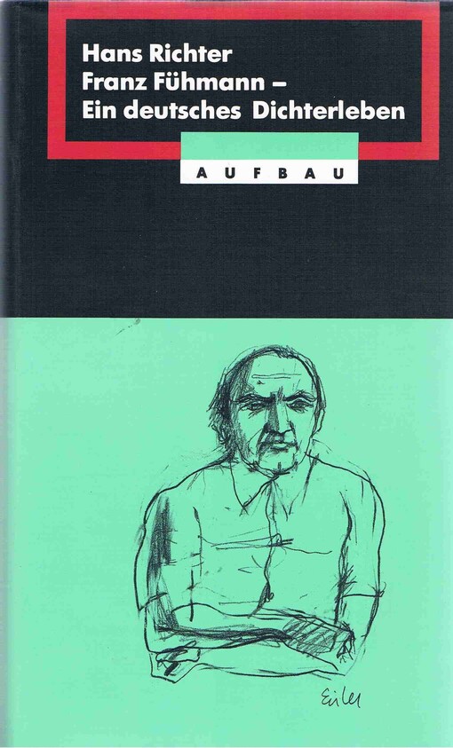 Franz Fühmann : ein deutsches Dichterleben
