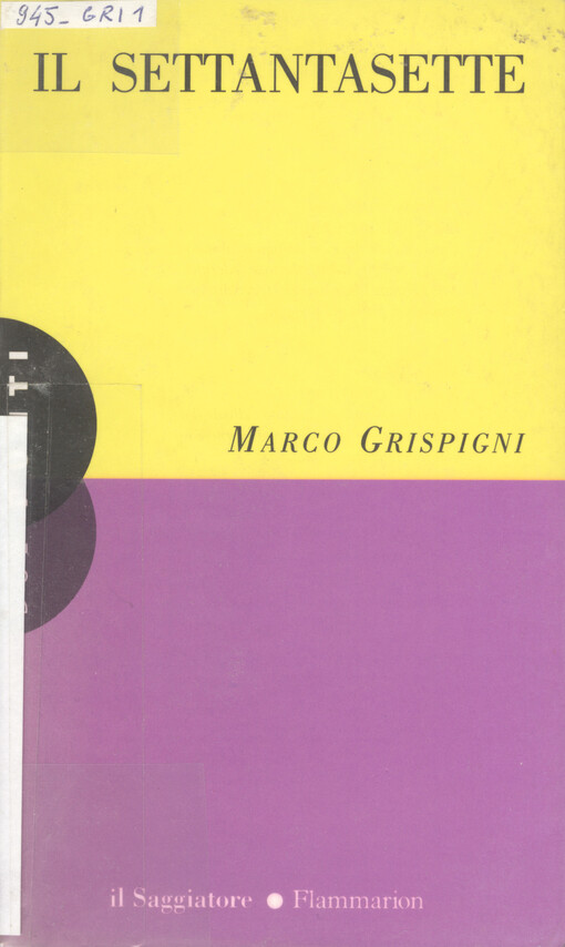 Il Settantasette : un manuale per capire, un saggio per riflettere