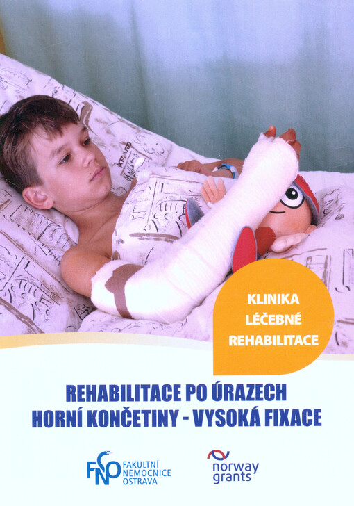 Rehabilitace po úrazech horní končetiny - vysoká fixace