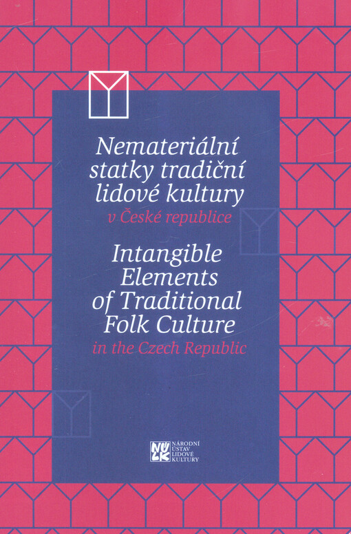 Nemateriální statky tradiční lidové kultury v České republice = Intangible elements of traditional folk culture in Czech Republic