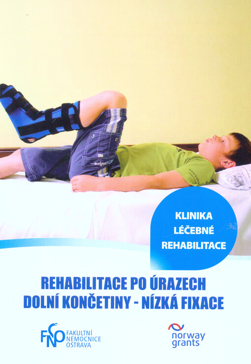 Rehabilitace po úrazech dolní končetiny - nízká fixace