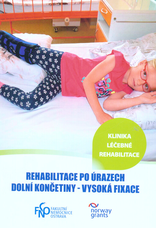Rehabilitace po úrazech dolní končetiny - vysoká fixace