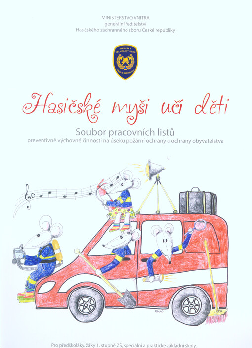 Hasičské myši učí děti : soubor pracovních listů preventivně výchovné činnosti na úseku požární ochrany a ochrany obyvatelstva